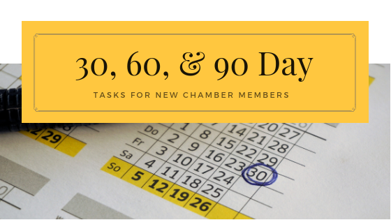 30, 60, & 90 Day tasks for new chamber members