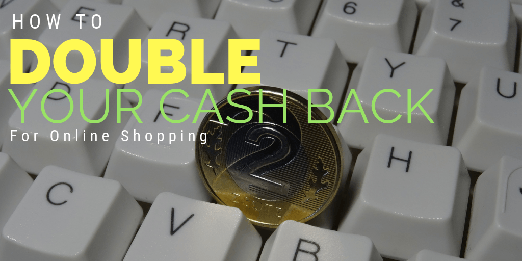 how to double your cash back for online shopping