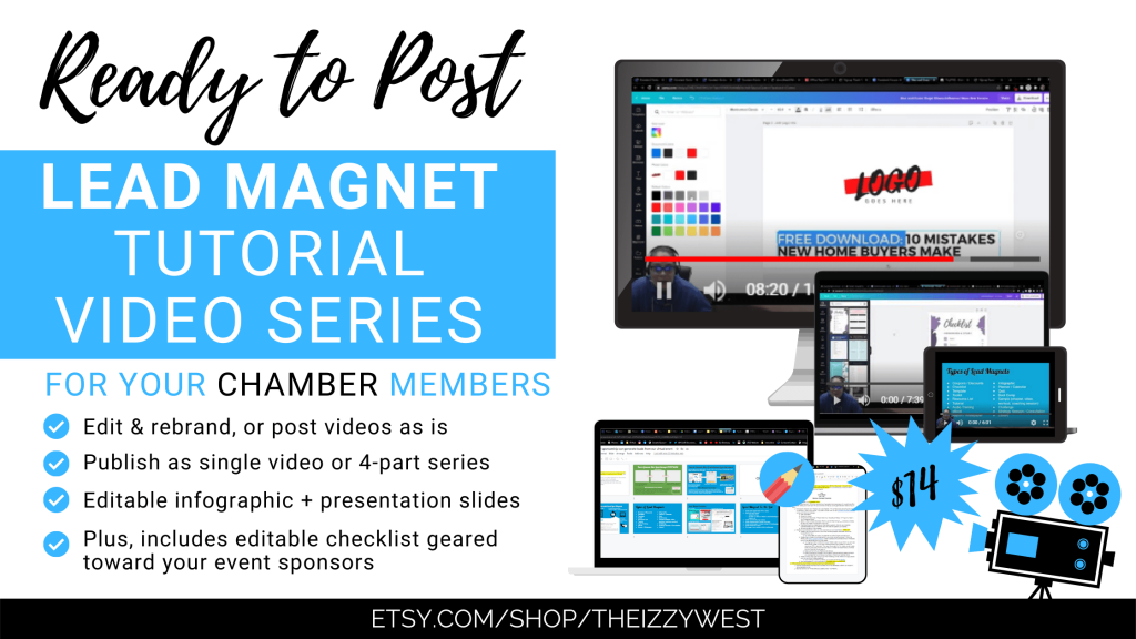 Ready to Post Lead Magnet Tutorial Video Series for your Chamber Members. Edit & rebrand, or post videos as is. Publish as single video or 4-part series. Editable infographic + presentation slides. Plus, includes editable checklist geared toward your event sponsors.