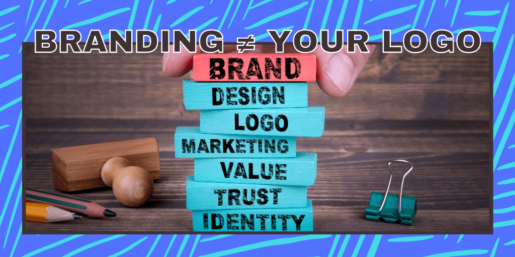 branding does not equal your logo