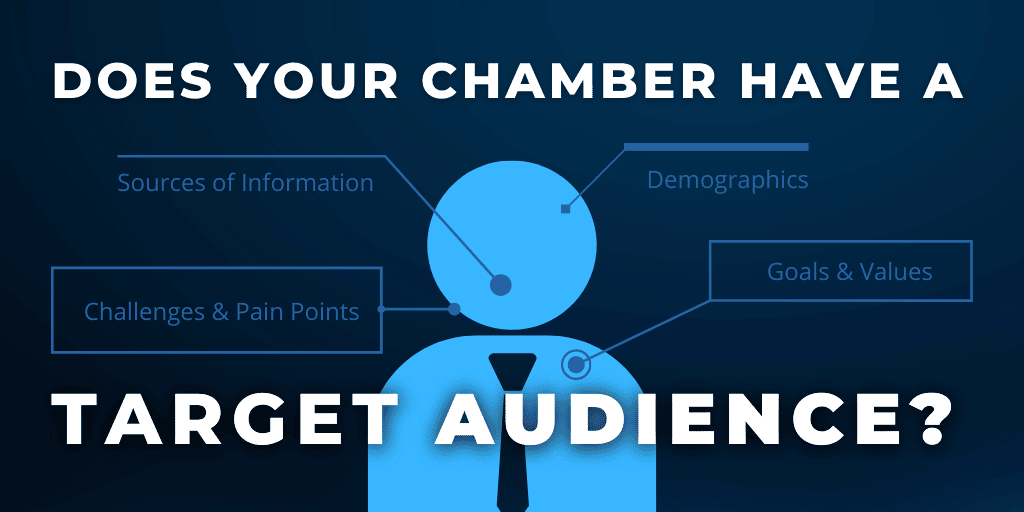 Does your chamber have a target audience?