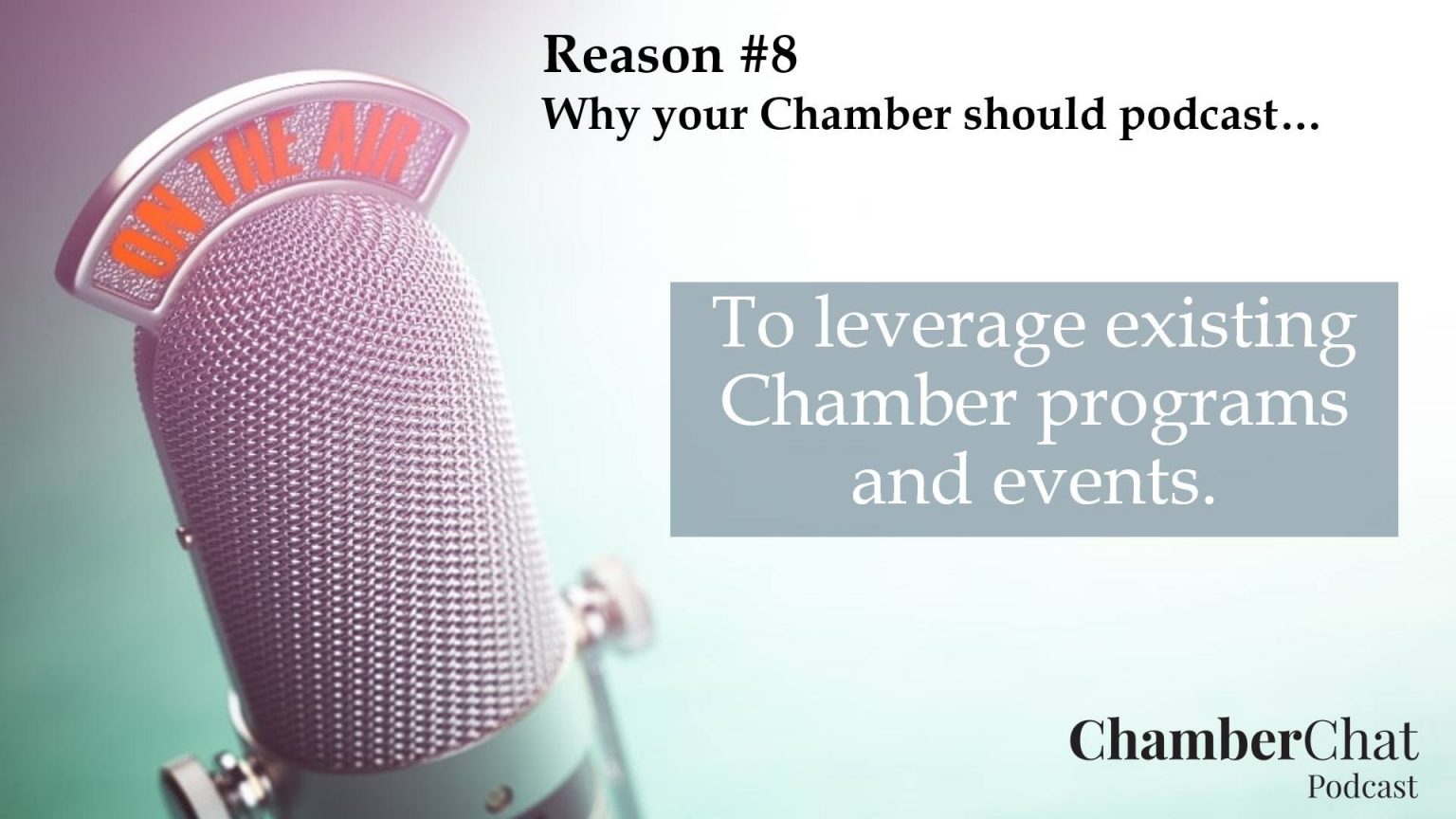 10 Reasons Why Your Chamber Should Podcast - Izzy West LLC